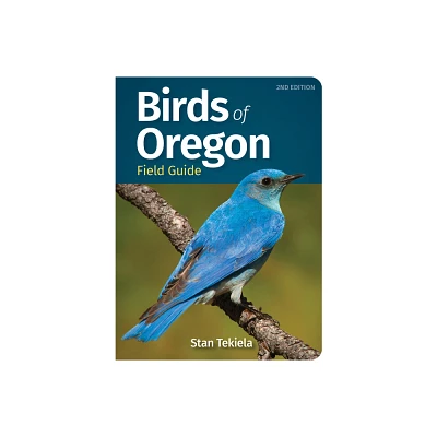 Birds of Oregon Field Guide - (Bird Identification Guides) 2nd Edition by Stan Tekiela (Paperback)