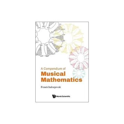 A Compendium of Musical Mathematics - by Franck Jedrzejewski (Hardcover)