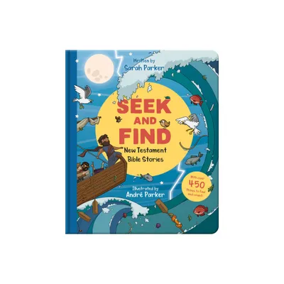 Seek and Find: New Testament Bible Stories - by Sarah Parker (Board Book)