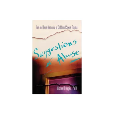 Suggestions of Abuse - by Michael Yapko (Paperback)