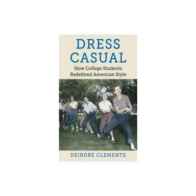 Dress Casual - (Gender and American Culture) by Deirdre Clemente (Paperback)