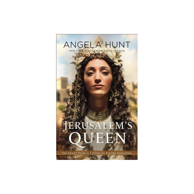 Jerusalems Queen - (Silent Years) by Angela Hunt (Paperback)