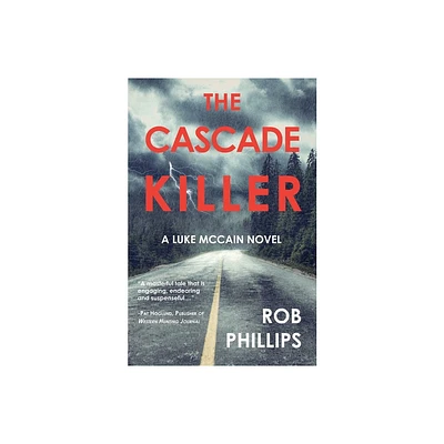 The Cascade Killer - (Luke McCain Mysteries) by Rob Phillips (Paperback)