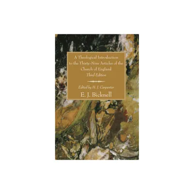 A Theological Introduction to the Thirty-Nine Articles of the Church of England - 3rd Edition by E J Bicknell (Paperback)