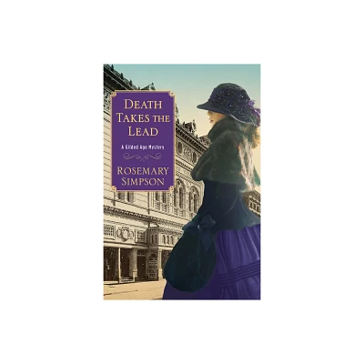 Death Takes the Lead - (Gilded Age Mystery) by Rosemary Simpson (Hardcover)