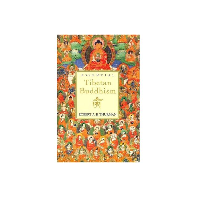 Essential Tibetan Buddhism - (Essential S) by Robert A Thurman (Paperback)