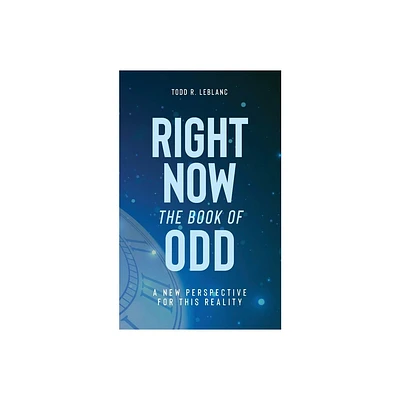 Right Now - by Todd LeBlanc (Paperback)