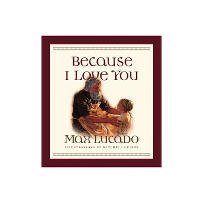 Because I Love You - by Max Lucado (Board Book)