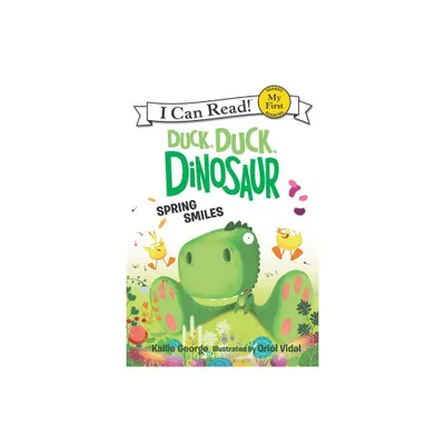 Duck, Duck, Dinosaur: Spring Smiles - (My First I Can Read) by Kallie George (Paperback)