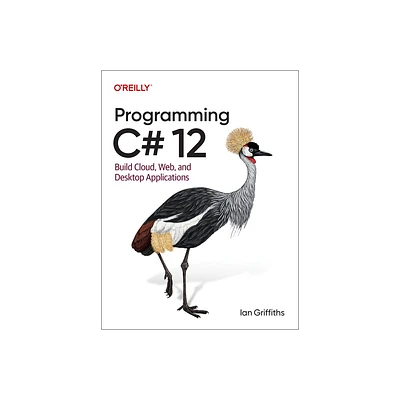 Programming C# 12 - by Ian Griffiths (Paperback)