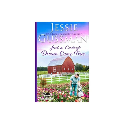 Just a Cowboys Dream Come True (Sweet Western Christian Romance Book 12) (Flyboys of Sweet Briar Ranch in North Dakota) Large Print Edition