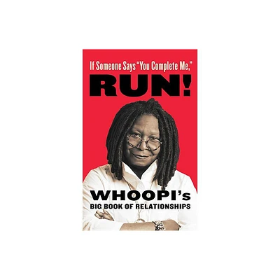 If Someone Says You Complete Me, Run! - by Whoopi Goldberg (Hardcover)