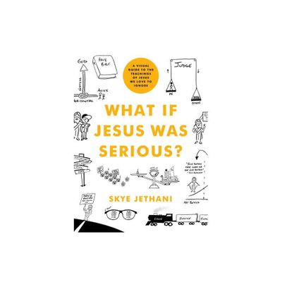 What If Jesus Was Serious? - by Skye Jethani (Paperback)