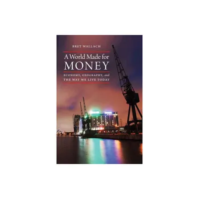 A World Made for Money - by Bret Wallach (Hardcover)