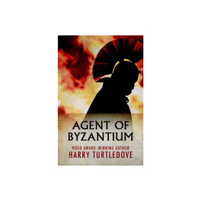 Agent of Byzantium - by Harry Turtledove (Paperback)