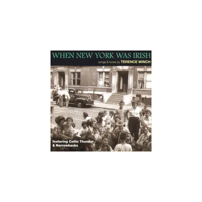 Terence Winch - When New York Was Irish: Songs and Tunes By Terence Winch (CD)