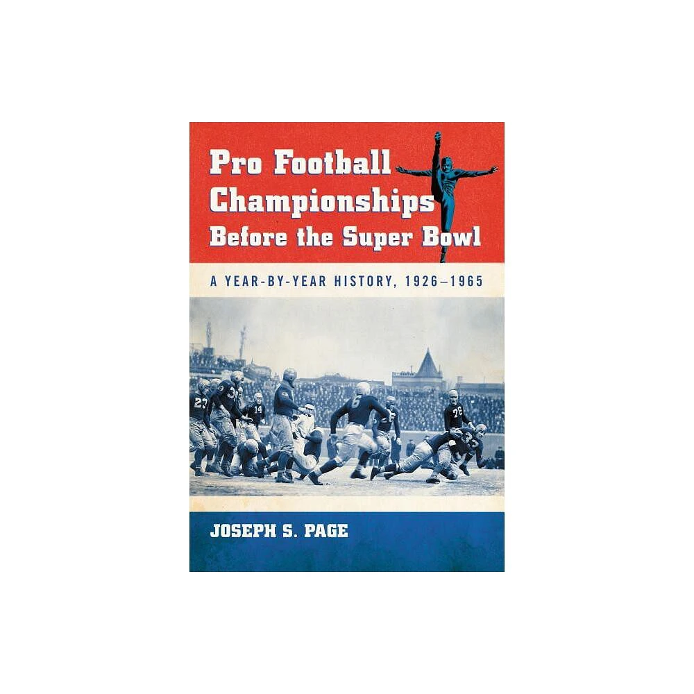 Pro Football Championships Before the Super Bowl - by Joseph S Page (Paperback)