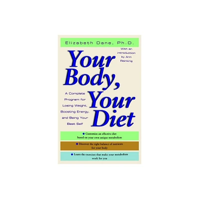 Your Body, Your Diet - by Elizabeth Dane (Paperback)