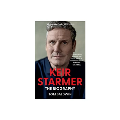 Keir Starmer - by Tom Baldwin (Hardcover)