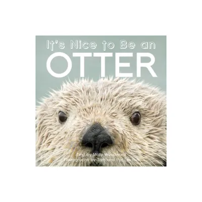 Its Nice to Be an Otter - by Molly Woodward (Board Book)