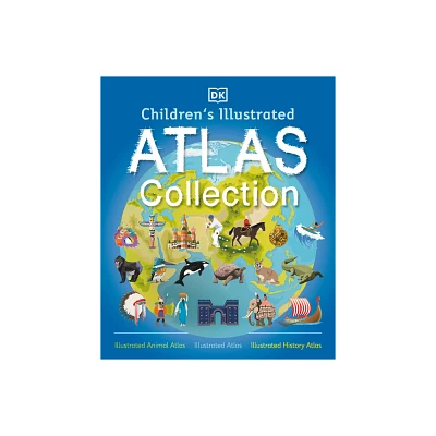 Childrens Illustrated Atlas Collection - by DK (Mixed Media Product)