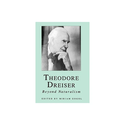 Theodore Dreiser - by Miriam Gogol (Paperback)