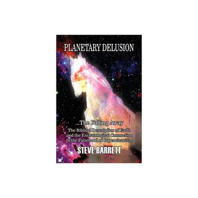 Planetary Delusion ...The Falling Away - by Steve Barrett (Paperback)