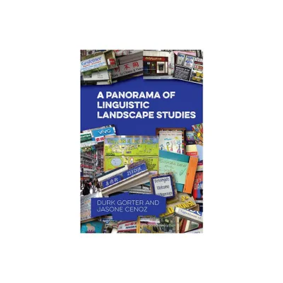 A Panorama of Linguistic Landscape Studies - by Durk Gorter & Jasone Cenoz (Paperback)