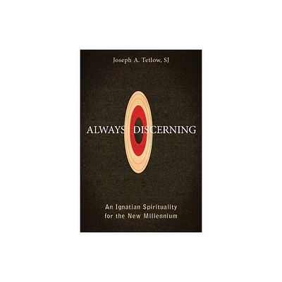 Always Discerning - by Joseph A Tetlow (Paperback)