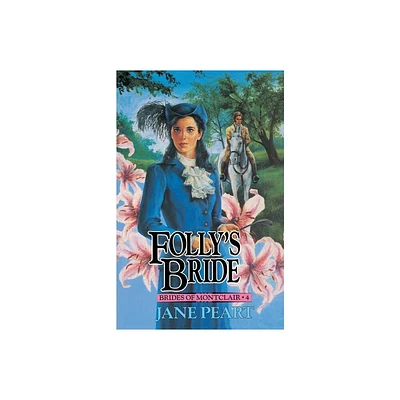 Follys Bride - (Brides of Montclair) by Jane Peart (Paperback)