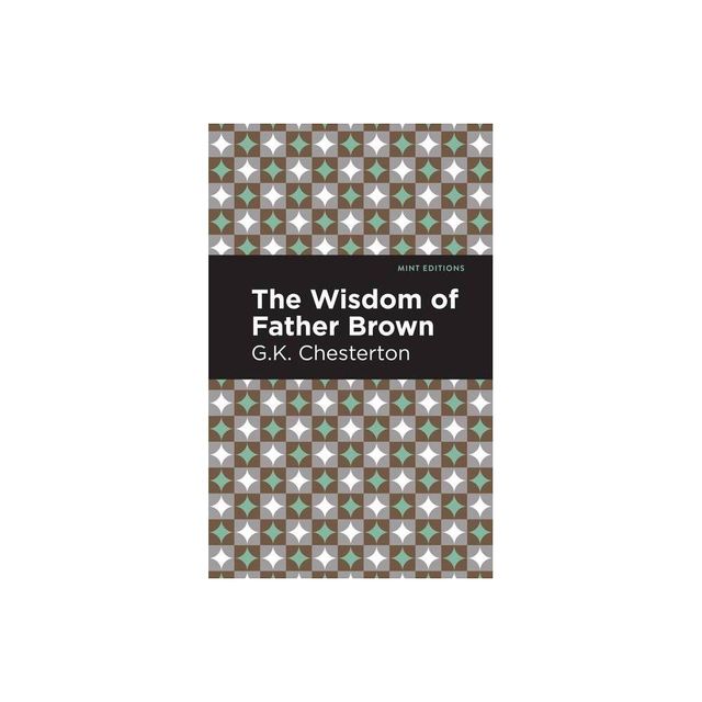 The Wisdom of Father Brown - (Mint Editions (Crime