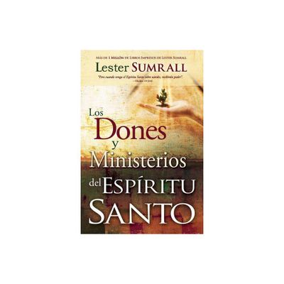 Los Dones Y Ministerios del Espritu Santo - by Lester Sumrall (Paperback)