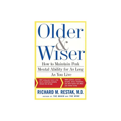 Older and Wiser - by Richard M Restak (Paperback)