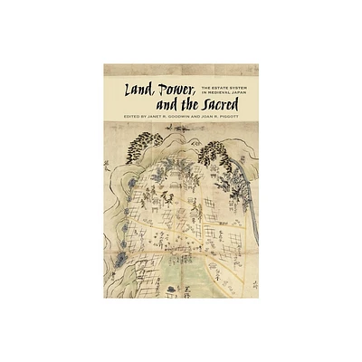 Land, Power, and the Sacred - by Janet R Goodwin & Joan R Piggott (Paperback)