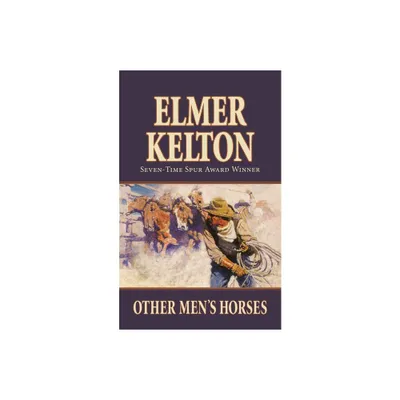 Other Mens Horses - (Texas Rangers) by Elmer Kelton (Paperback)