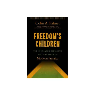 Freedoms Children - by Colin A Palmer (Paperback)