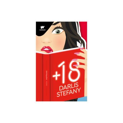 +18 (Spanish Edition) / The Best Affairs Begin in Secret - (Wattpad. Saga Insprame) by Stefany Darlis (Paperback)