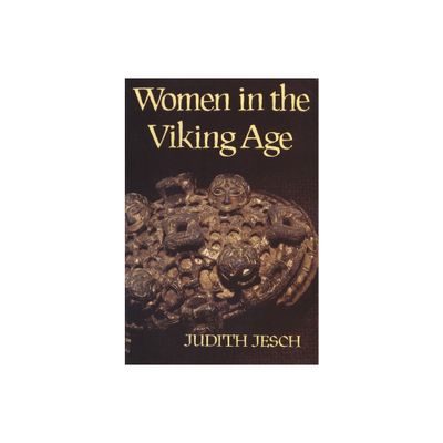 Women in the Viking Age - by Judith Jesch (Paperback)