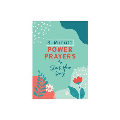 3-Minute Power Prayers to Start Your Day - (3-Minute Devotions) by Renae Brumbaugh Green (Paperback)