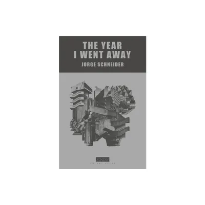 The Year I Went Away - by Jorge Schneider (Paperback)