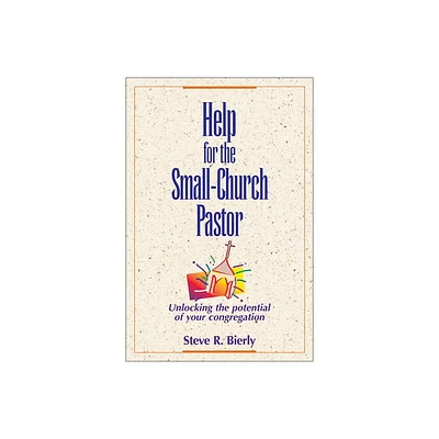 Help for the Small-Church Pastor - by Steve R Bierly (Paperback)