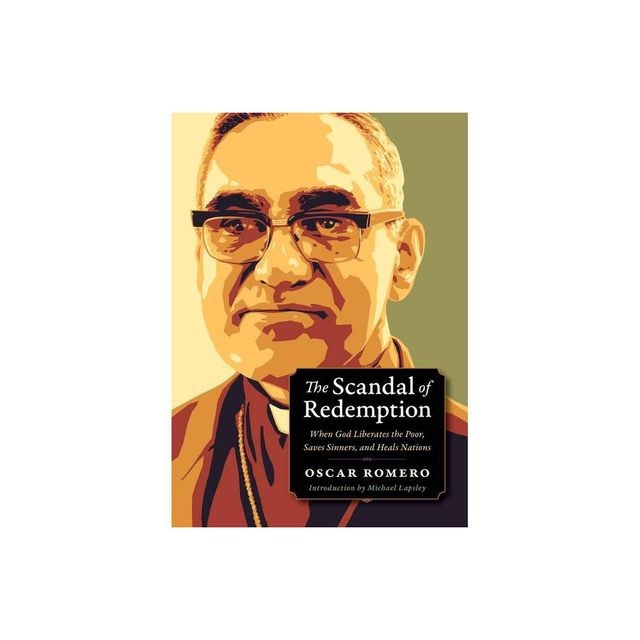 The Scandal of Redemption - (Plough Spiritual Guides: Backpack Classics) by Oscar Romero (Paperback)