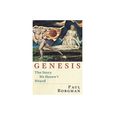 Genesis: The Story We Havent Heard - by Paul Borgman (Paperback)