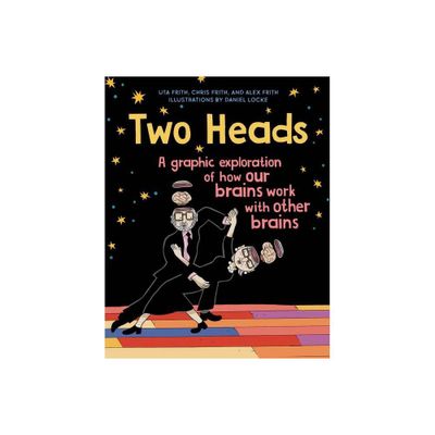 Two Heads - by Uta Frith & Chris Frith & Alex Frith (Hardcover)