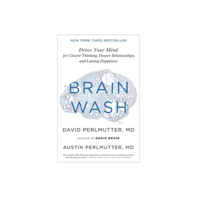 Brain Wash - by David Perlmutter & Austin Perlmutter (Hardcover)