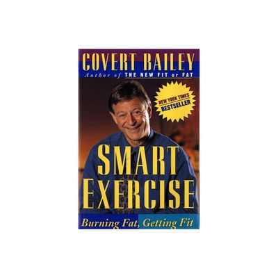 Smart Exercise - by Covert Bailey (Paperback)