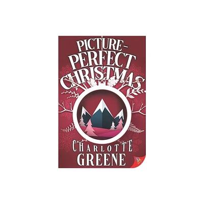 Picture-Perfect Christmas - by Charlotte Greene (Paperback)