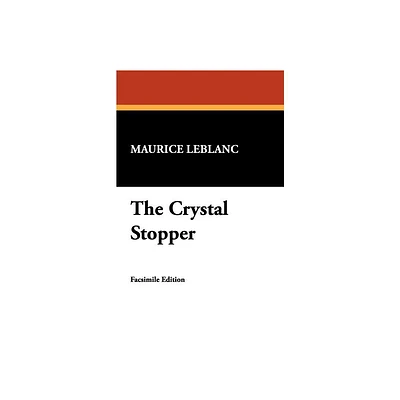 The Crystal Stopper - by Maurice LeBlanc (Paperback)