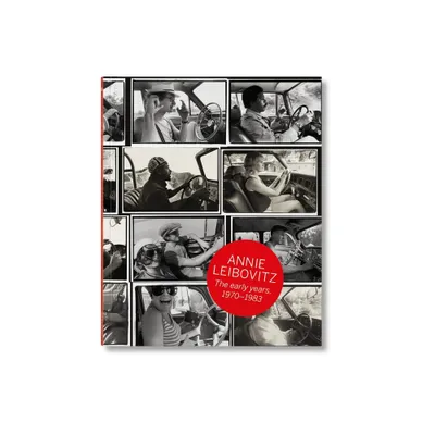 Annie Leibovitz. the Early Years. 1970-1983 - by Jann S Wenner & Lucy Sante (Hardcover)