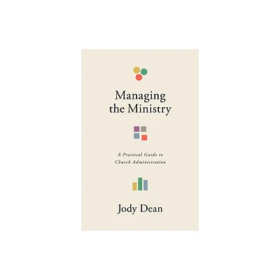 Managing the Ministry - by Jody Dean (Paperback)